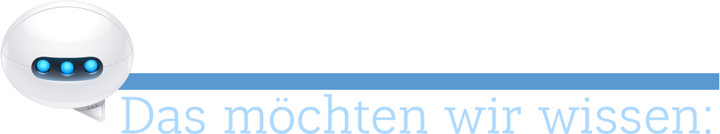 Das möchten wir wissen! Das möchten wir wissen!